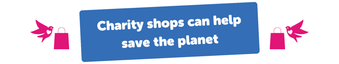 Charity shops can help save the planet