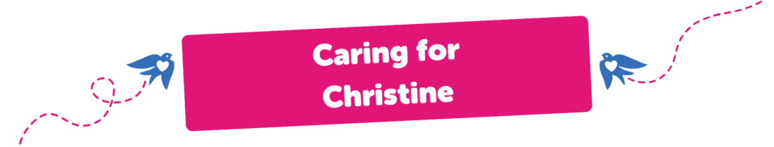 Caring for Christine