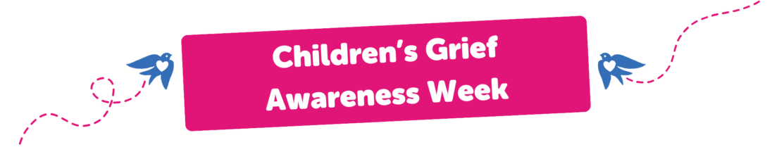 Children’s Grief Awareness Week